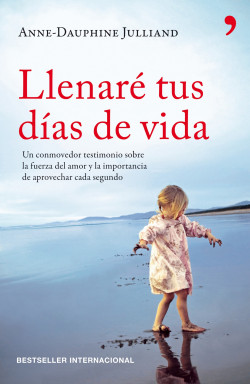 Llenaré tus días de vida de Anne-Dauphine Julliand