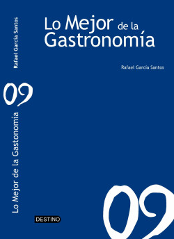 Lo mejor de la gastronomía 2009 de Rafael García Santos