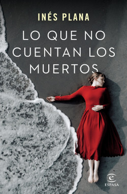 Lo que no cuentan los muertos de Inés Plana