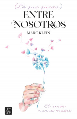 Lo que queda entre nosotros de Marc Klein