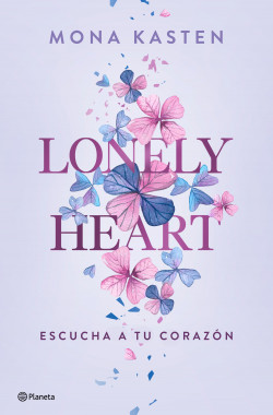 Lonely Heart. Escucha a tu corazón de Mona Kasten