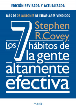 Los 7 hábitos de la gente altamente efectiva. Ed. revisada y actualizada de Stephen R. Covey