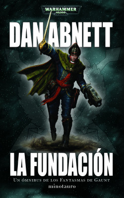 Los Fantasmas de Gaunt Omnibus nº 01 La Fundación de Dan Abnett