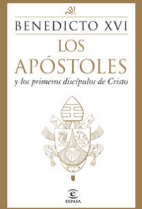 Los apóstoles y los primeros discípulos de Cristo de Benedicto XVI