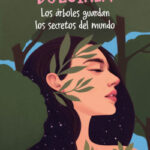 Los árboles guardan los secretos del mundo de