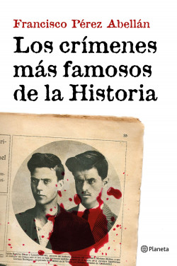 Los crímenes más famosos de la Historia de Francisco Pérez Abellán