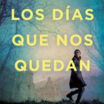 Los días que nos quedan de Lorena Franco