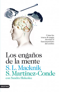 Los engaños de la mente de Susana Martínez-CondeStephen L. MacknikSandra Blakeslee