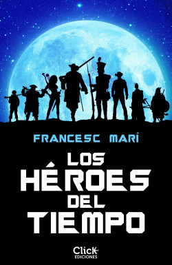 Los héroes del tiempo de Francesc MaríFrancesc Marí