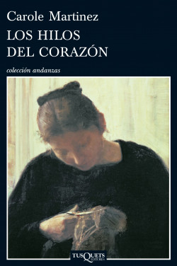 Los hilos del corazón de Carole MartinezCarole Martinez