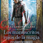 Los manuscritos rojos de la magia de Cassandra ClareWesley Chu