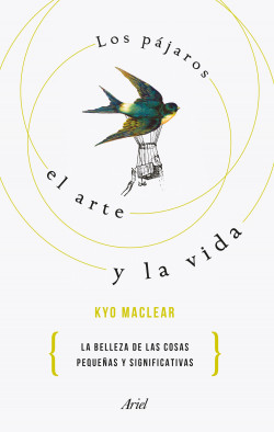 Los pájaros, el arte y la vida de Kyo Maclear