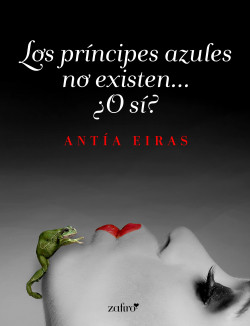 Los príncipes azules no existen… ¿O sí? de Antía Eiras