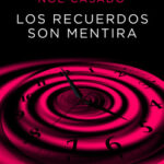 Los recuerdos son mentira de Noe Casado