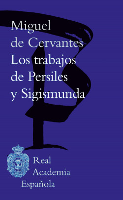 Los trabajos de Persiles y Sigismunda de Miguel de Cervantes