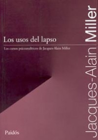 Los usos del lapso de Jacques-Alain Miller