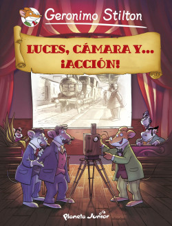 Luces, cámara y… ¡acción! de Geronimo Stilton