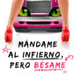 Mándame al infierno, pero bésame de Lucinda Gray