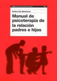 Manual de psicoterapia de la relación padres e hijos de Emilice Dio