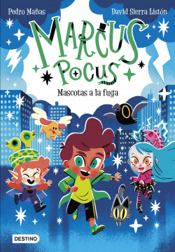 Marcus Pocus 5. Mascotas a la fuga de Pedro MañasDavid Sierra Listón