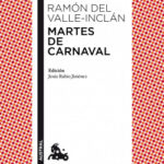 Martes de Carnaval de Ramón del Valle-Inclán