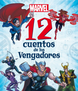 Marvel. 12 cuentos de los Vengadores de Marvel