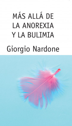Más allá de la anorexia y la bulimia de Giorgio Nardone