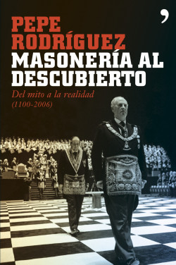 Masonería al descubierto de Pepe Rodríguez