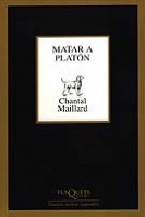 Matar a Platón de Chantal Maillard