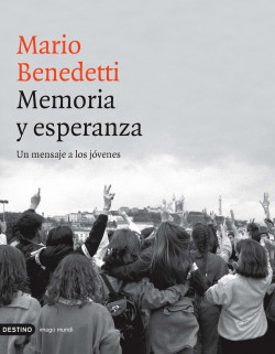 Memoria y esperanza de Mario BenedettiMario Benedetti