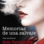 Memorias de una salvaje de Bebi Fernández