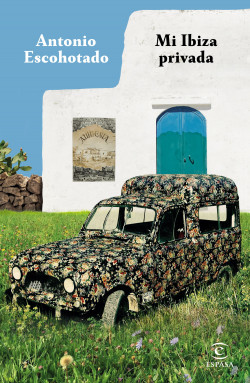 Mi Ibiza privada de Antonio Escohotado