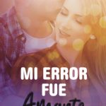 Mi error fue amarte. Serie Mi error 5 de Moruena Estríngana