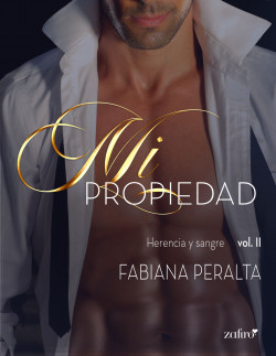 Mi propiedad. Herencia y sangre, vol. II de Fabiana Peralta