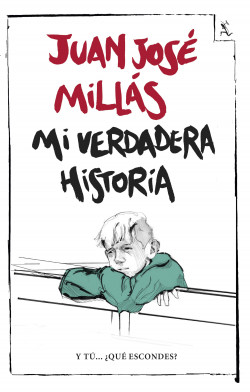 Mi verdadera historia de Juan José Millás