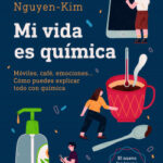 Mi vida es química de Mai Thi Nguyen-Kim