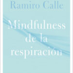 Mindfulness de la respiración de Ramiro Calle