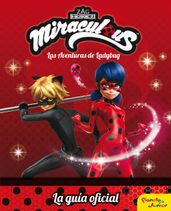 Miraculous. Las aventuras de Ladybug. La guía oficial de Miraculous
