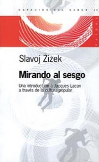 Mirando al sesgo de Slavoj Zizek