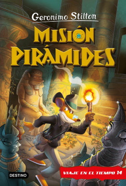 Misión Pirámides. Viaje en el tiempo 14 de Geronimo Stilton