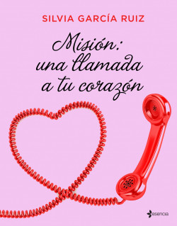 Misión: una llamada a tu corazón de Silvia García Ruiz