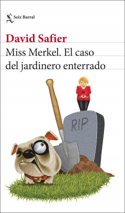 Miss Merkel. El caso del jardinero enterrado de David Safier