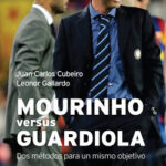 Mourinho versus Guardiola de Juan Carlos Cubeiro VillarLeonor Gallardo