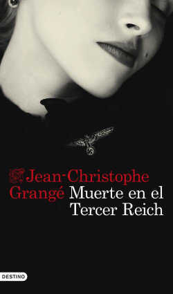 Muerte en el Tercer Reich de Jean-Christophe Grangé