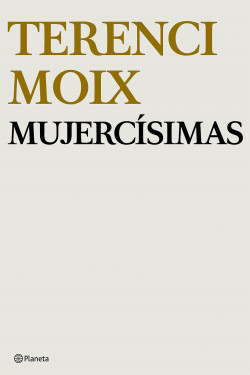 Mujercísimas de Terenci MoixTerenci Moix