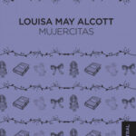 Mujercitas de Louisa May AlcottLouisa May Alcott