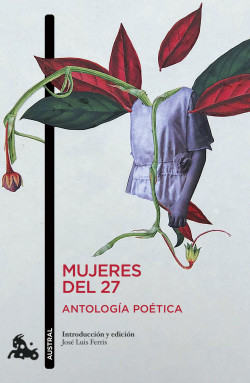 Mujeres del 27. Antología poética de José Luis Ferris