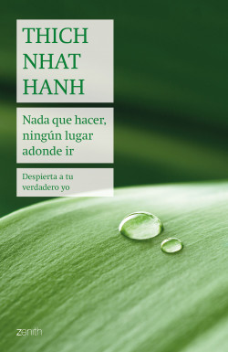 Nada que hacer, ningún lugar adonde ir de Thich Nhat Hanh