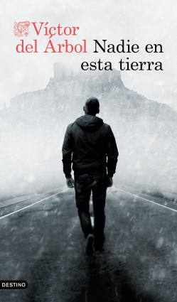 Nadie en esta tierra de Víctor del Árbol