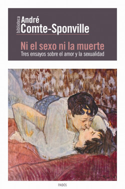 Ni el sexo ni la muerte de André Comte-Sponville